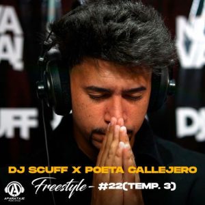 Dj Scuff Ft. Poeta Callejero – Freestyle (22) (Temp. 3)